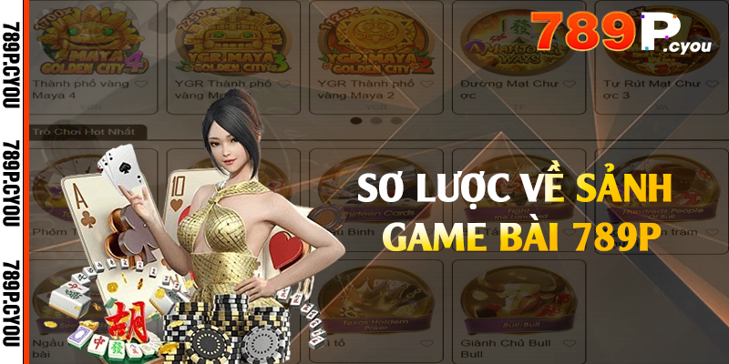 Sơ lược về sảnh game bài 789P