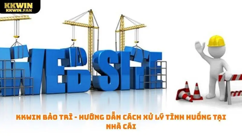Kkwin bảo trì